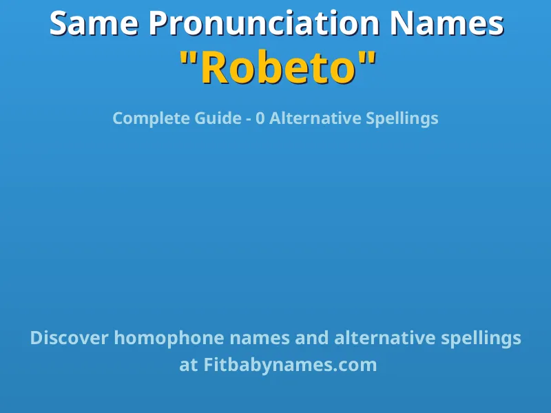 Infographic: Robeto same pronunciation names, similar names, and homophone names
