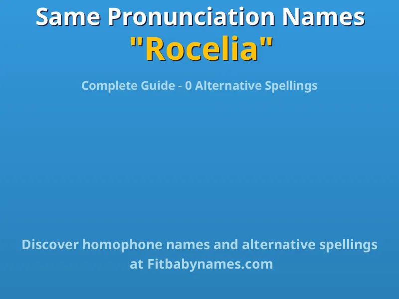 Infographic: Rocelia same pronunciation names, similar names, and homophone names