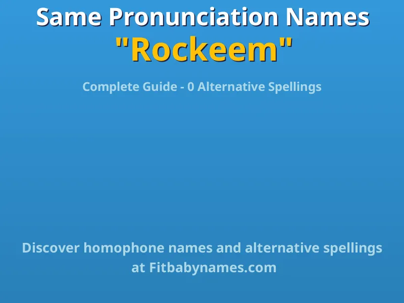 Infographic: Rockeem same pronunciation names, similar names, and homophone names