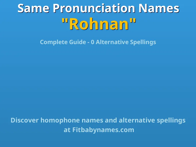 Infographic: Rohnan same pronunciation names, similar names, and homophone names