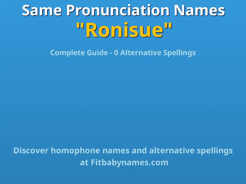 Infographic: Ronisue same pronunciation names, similar names, and homophone names
