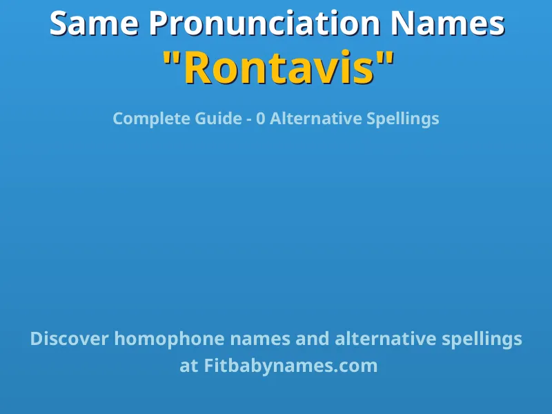 Infographic: Rontavis same pronunciation names, similar names, and homophone names