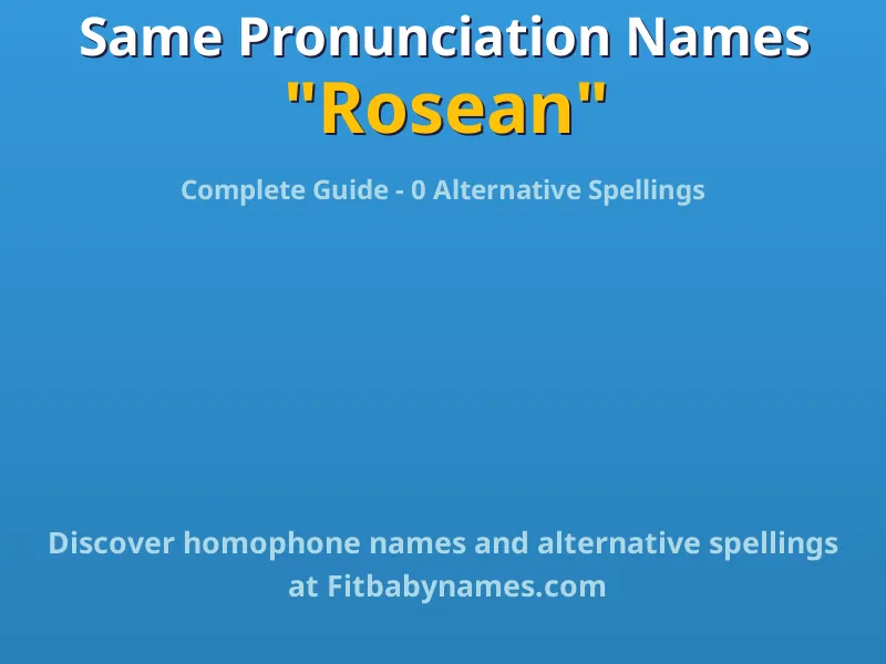 Infographic: Rosean same pronunciation names, similar names, and homophone names