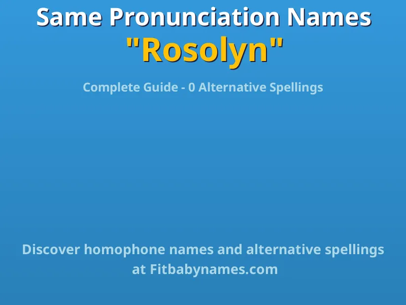 Infographic: Rosolyn same pronunciation names, similar names, and homophone names