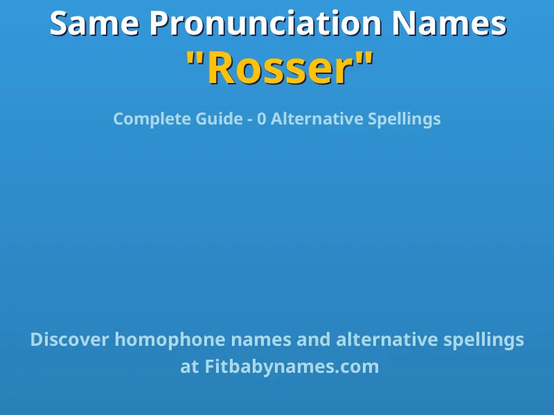 Infographic: Rosser same pronunciation names, similar names, and homophone names