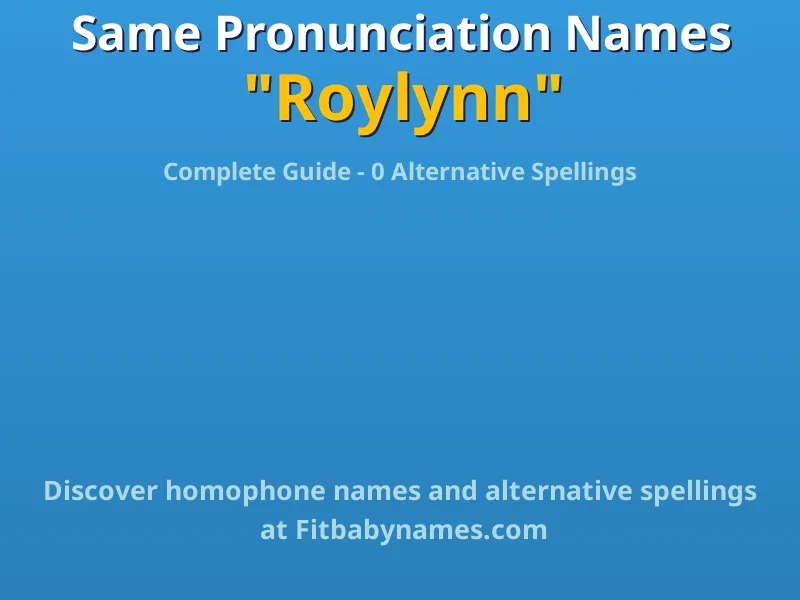 Infographic: Roylynn same pronunciation names, similar names, and homophone names