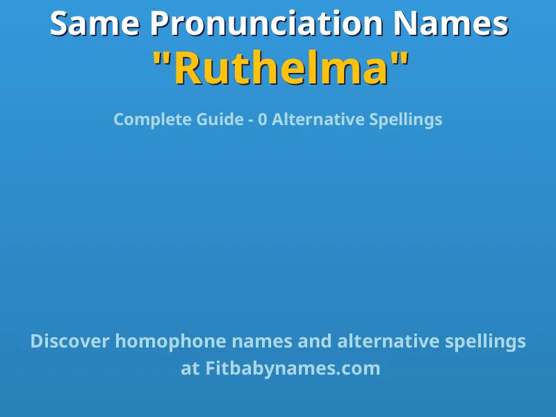 Infographic: Ruthelma same pronunciation names, similar names, and homophone names