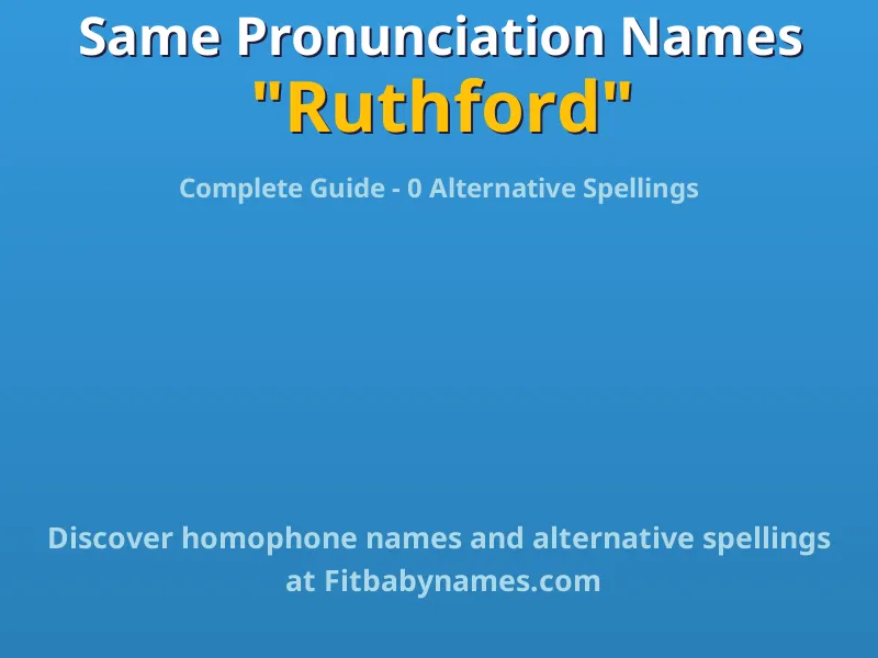 Infographic: Ruthford same pronunciation names, similar names, and homophone names