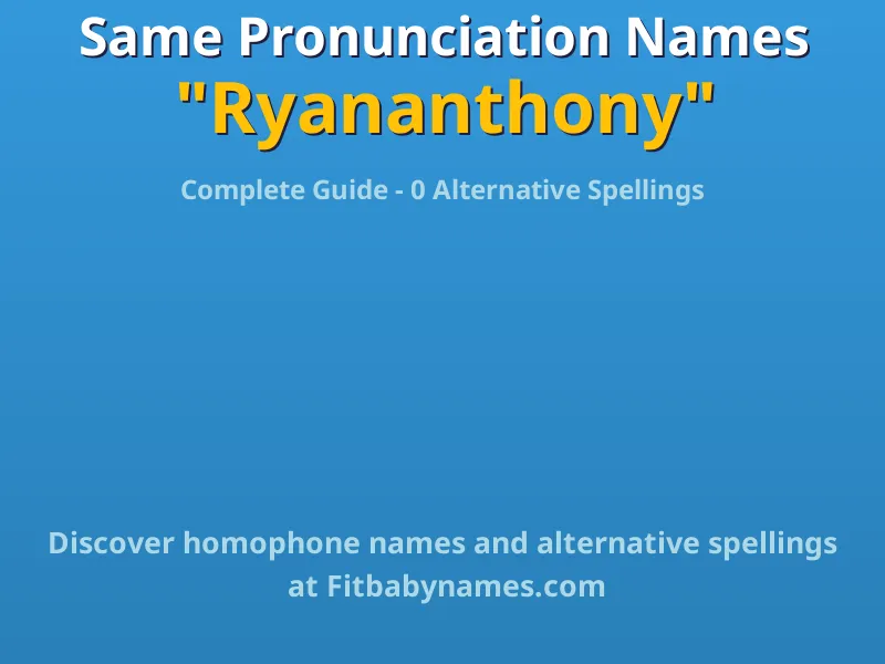 Infographic: Ryananthony same pronunciation names, similar names, and homophone names