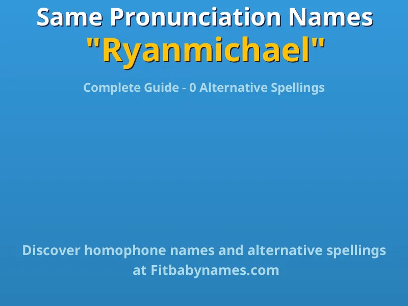 Infographic: Ryanmichael same pronunciation names, similar names, and homophone names