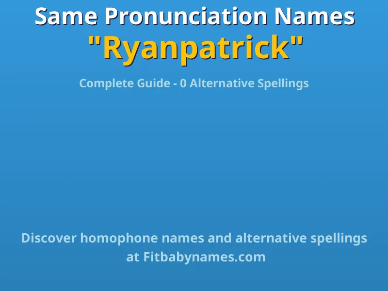 Infographic: Ryanpatrick same pronunciation names, similar names, and homophone names