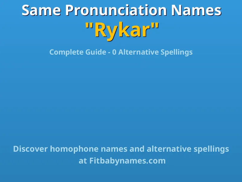 Infographic: Rykar same pronunciation names, similar names, and homophone names