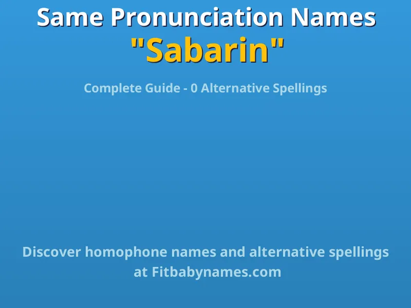 Infographic: Sabarin same pronunciation names, similar names, and homophone names