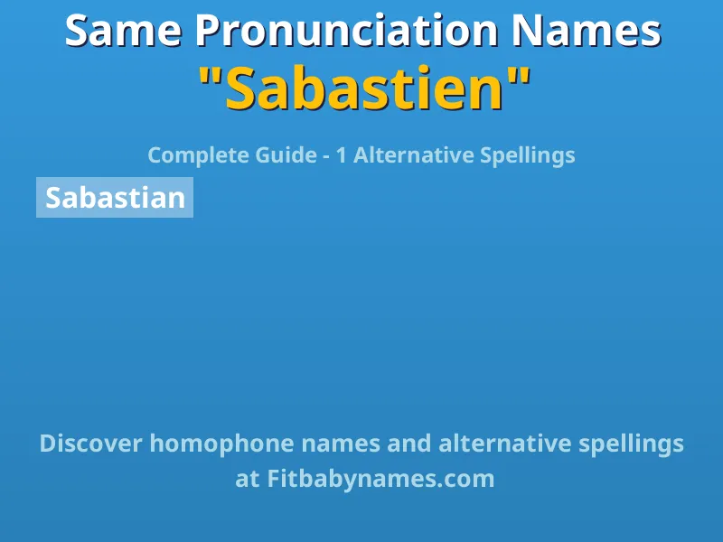 Infographic: Sabastien same pronunciation names, similar names, and homophone names
