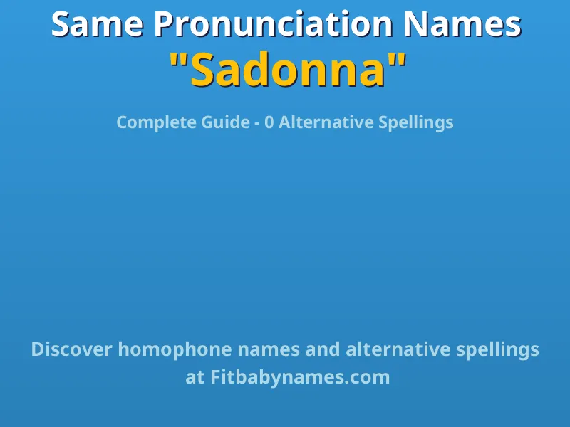 Infographic: Sadonna same pronunciation names, similar names, and homophone names