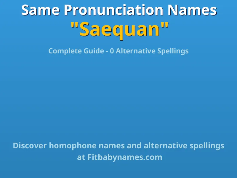 Infographic: Saequan same pronunciation names, similar names, and homophone names
