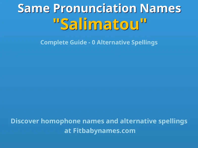 Infographic: Salimatou same pronunciation names, similar names, and homophone names