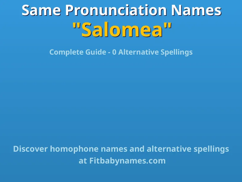 Infographic: Salomea same pronunciation names, similar names, and homophone names