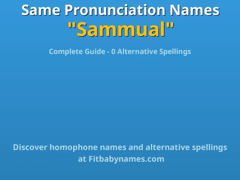 Infographic: Sammual same pronunciation names, similar names, and homophone names
