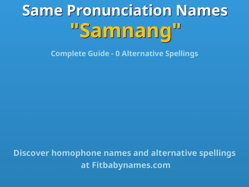 Infographic: Samnang same pronunciation names, similar names, and homophone names