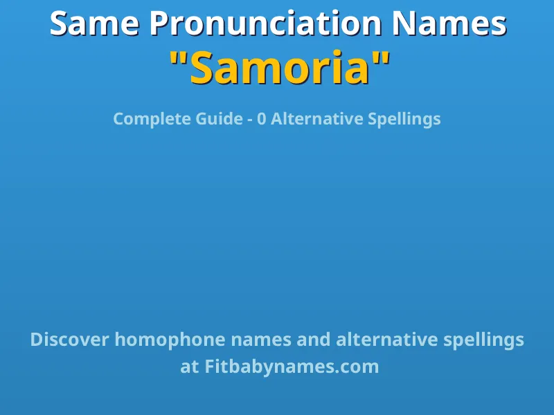 Infographic: Samoria same pronunciation names, similar names, and homophone names