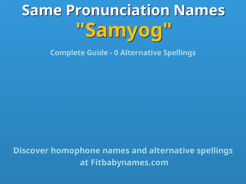 Infographic: Samyog same pronunciation names, similar names, and homophone names