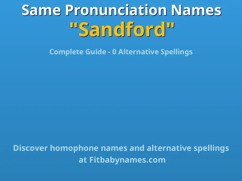 Infographic: Sandford same pronunciation names, similar names, and homophone names