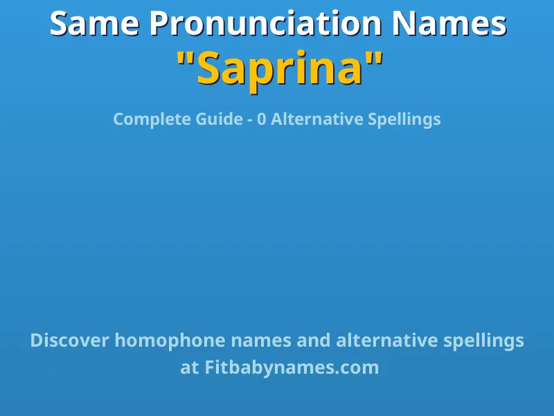 Infographic: Saprina same pronunciation names, similar names, and homophone names