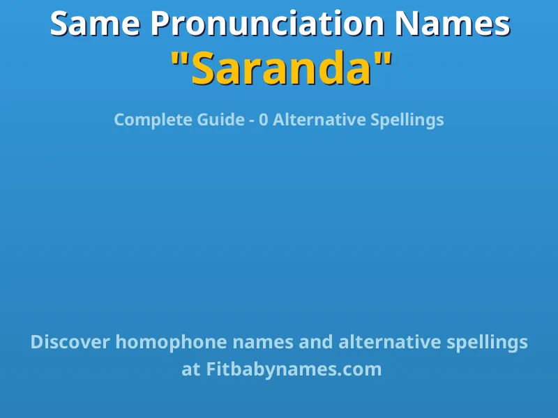 Infographic: Saranda same pronunciation names, similar names, and homophone names