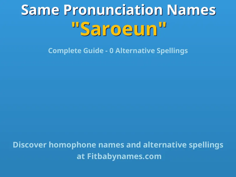 Infographic: Saroeun same pronunciation names, similar names, and homophone names