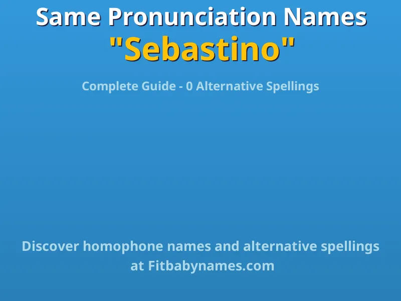 Infographic: Sebastino same pronunciation names, similar names, and homophone names