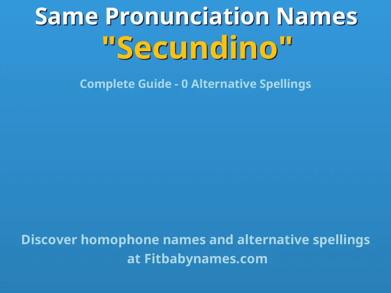 Infographic: Secundino same pronunciation names, similar names, and homophone names