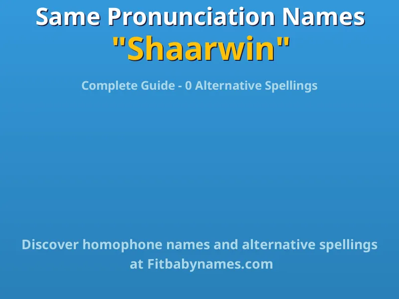 Infographic: Shaarwin same pronunciation names, similar names, and homophone names