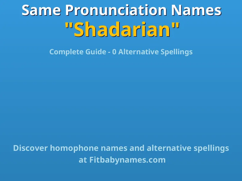 Infographic: Shadarian same pronunciation names, similar names, and homophone names