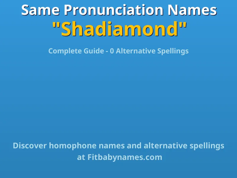 Infographic: Shadiamond same pronunciation names, similar names, and homophone names