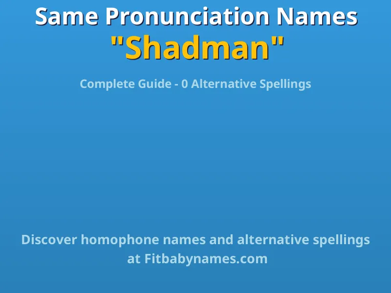 Infographic: Shadman same pronunciation names, similar names, and homophone names