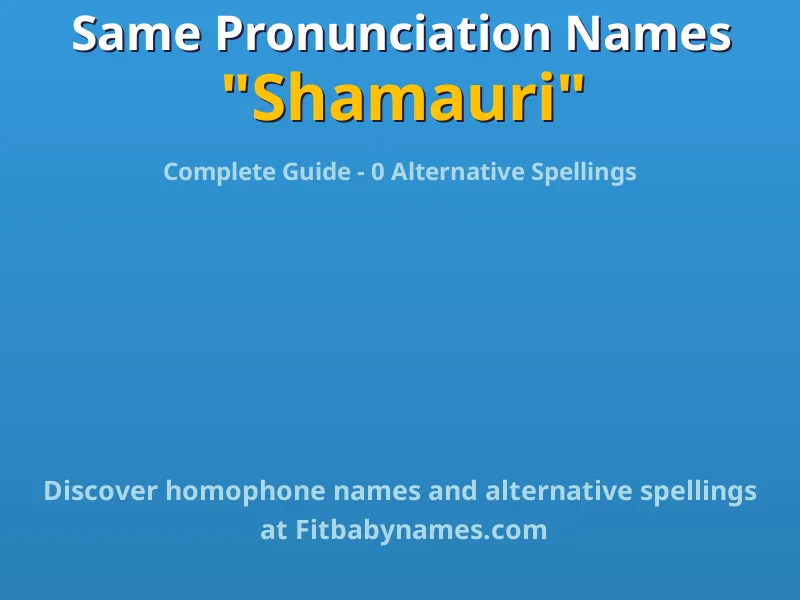 Infographic: Shamauri same pronunciation names, similar names, and homophone names
