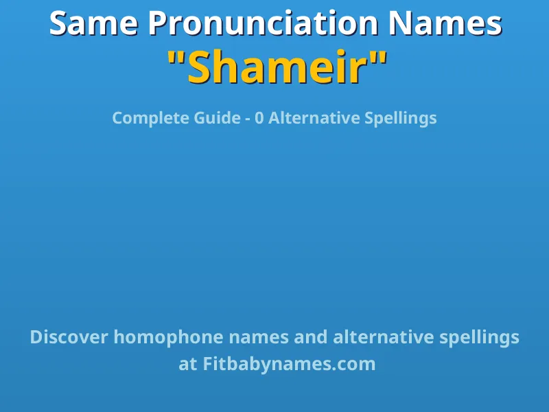Infographic: Shameir same pronunciation names, similar names, and homophone names