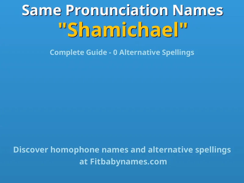 Infographic: Shamichael same pronunciation names, similar names, and homophone names