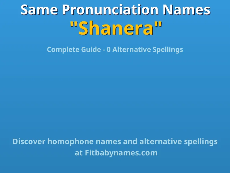 Infographic: Shanera same pronunciation names, similar names, and homophone names