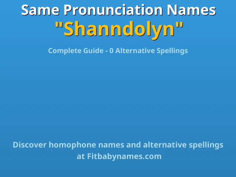 Infographic: Shanndolyn same pronunciation names, similar names, and homophone names