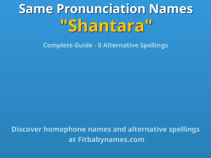 Infographic: Shantara same pronunciation names, similar names, and homophone names