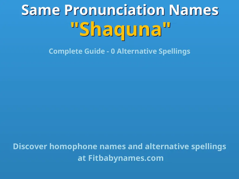 Infographic: Shaquna same pronunciation names, similar names, and homophone names