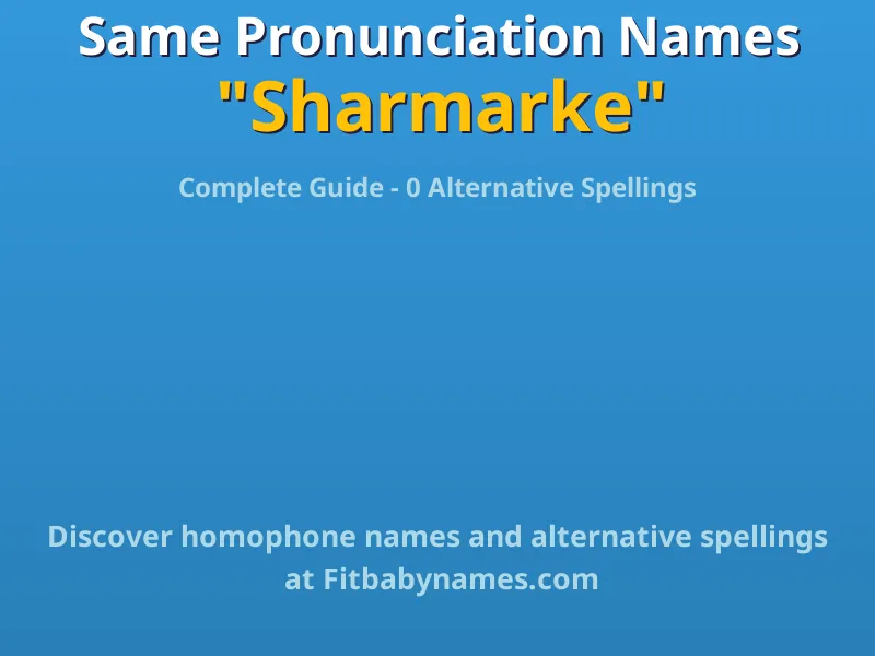 Infographic: Sharmarke same pronunciation names, similar names, and homophone names