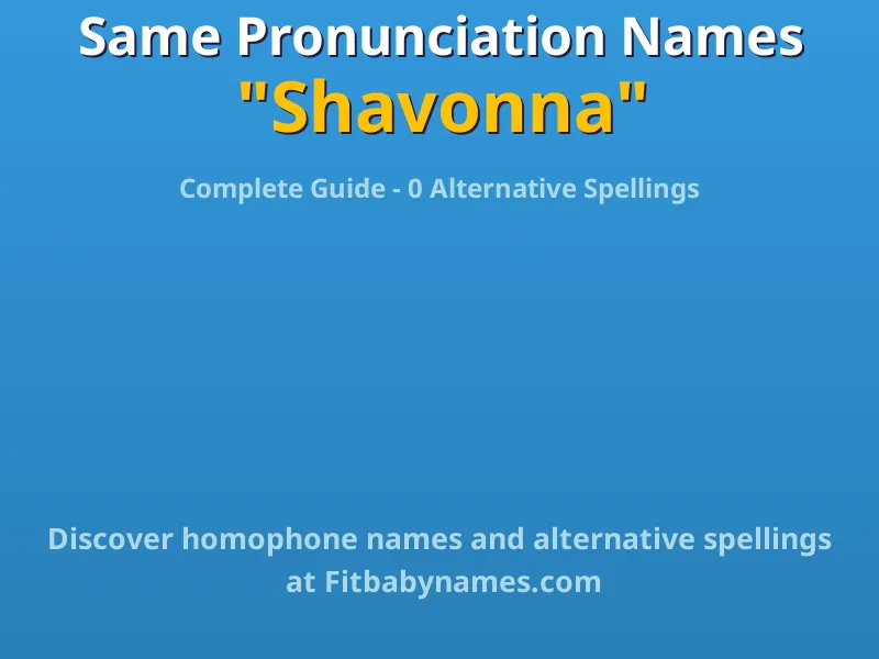 Infographic: Shavonna same pronunciation names, similar names, and homophone names