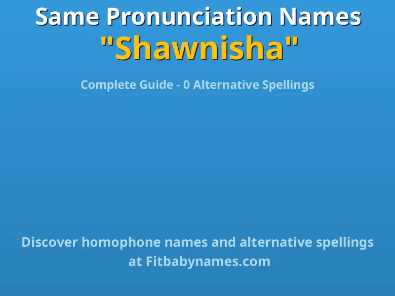 Infographic: Shawnisha same pronunciation names, similar names, and homophone names