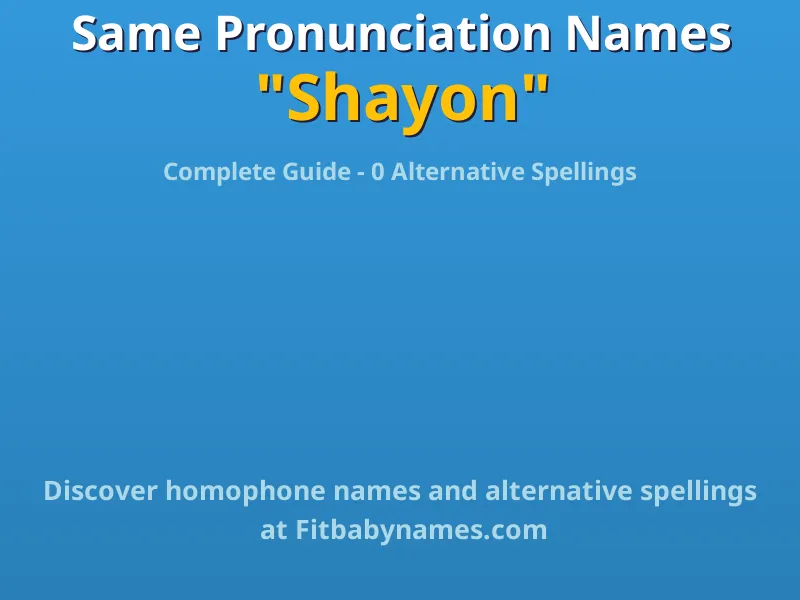 Infographic: Shayon same pronunciation names, similar names, and homophone names