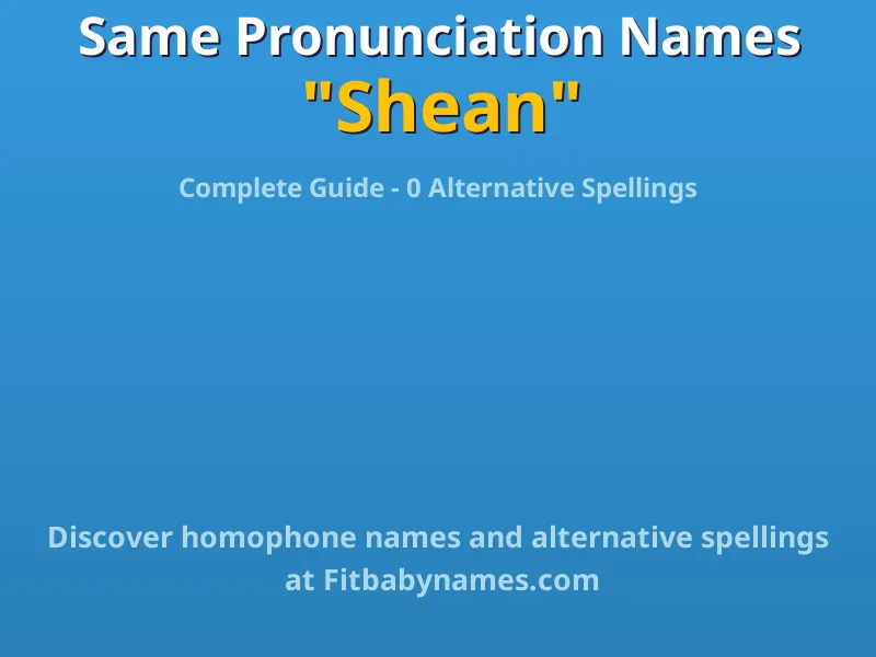 Infographic: Shean same pronunciation names, similar names, and homophone names