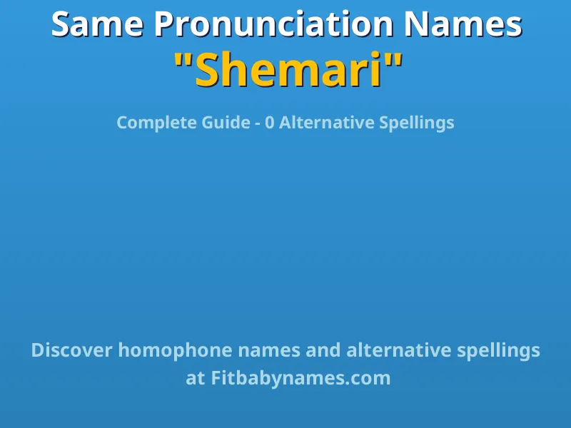 Infographic: Shemari same pronunciation names, similar names, and homophone names