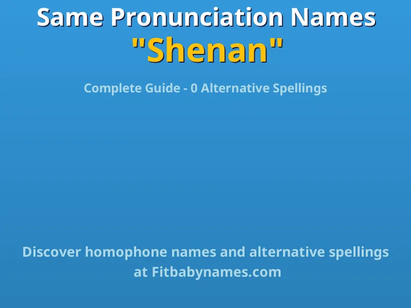 Infographic: Shenan same pronunciation names, similar names, and homophone names